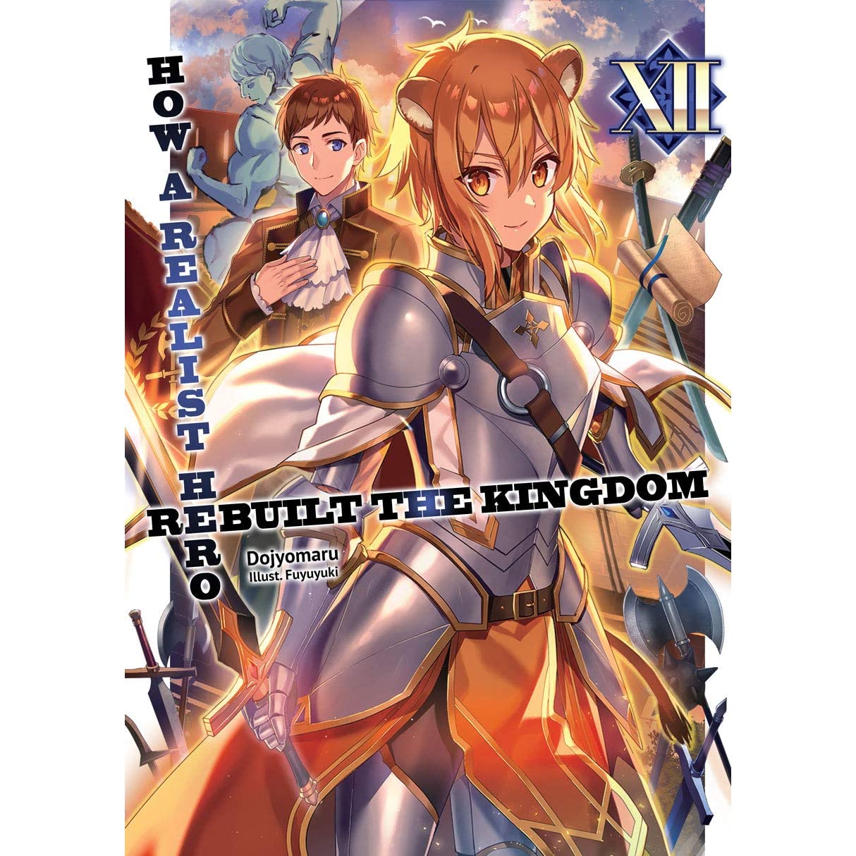 How a Realist Hero Rebuilt the Kingdom (Light Novel) Vol. 12